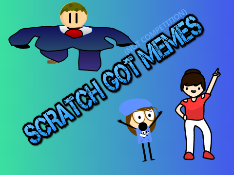 Scratch got MEMES