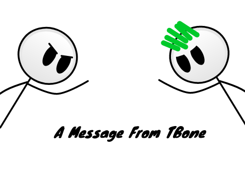 A Message From TBone