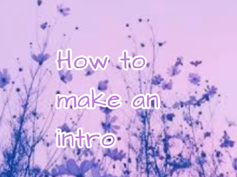 • How to make an intro • 