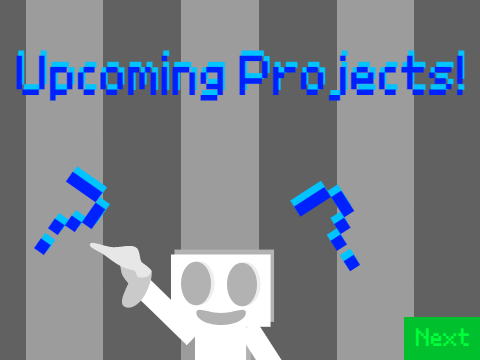 Upcoming Projects!