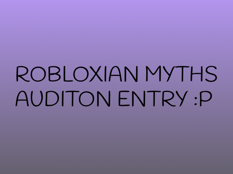 Robloxian Myths Audition Entry