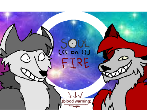 Soul On Fire [MEME] {BLOOD-WARNING}