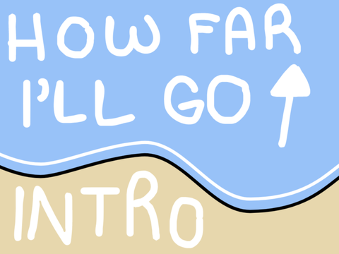 How far i'll go || Intro