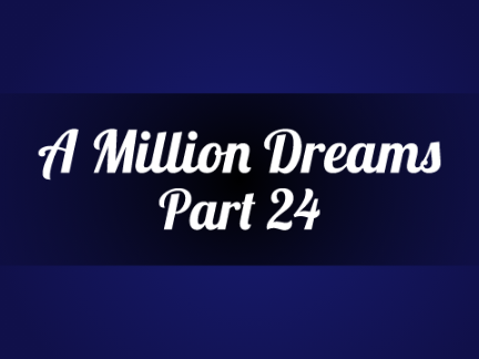 ◇ A Million Dreams MAP || Part 24 ◇