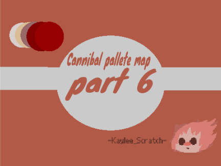 [OPEN] Cannibal Pallete map! READ DESC