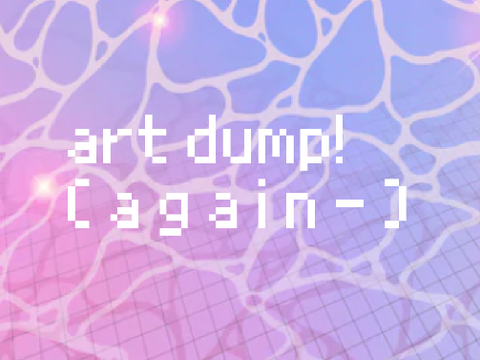 = art dump! =