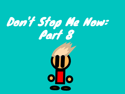 Don't stop me now MAP (Part 8)