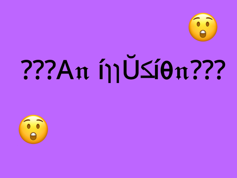 An illusion