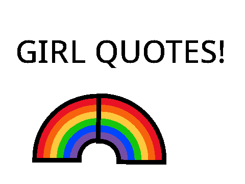 Girl quote!