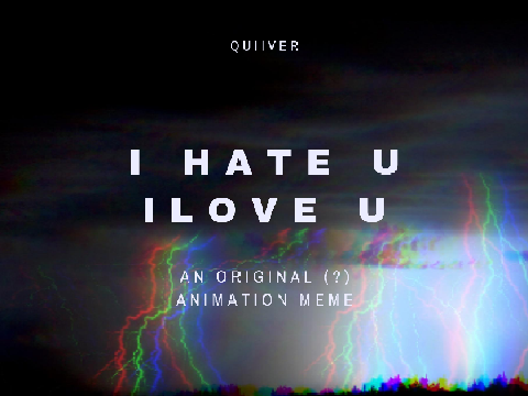-i hate u, i love u- original animation meme