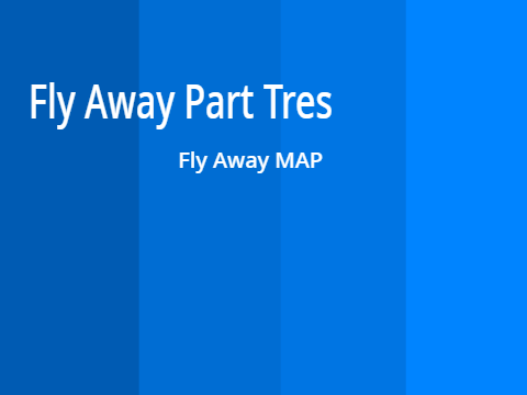 Fly Away Part Tres 