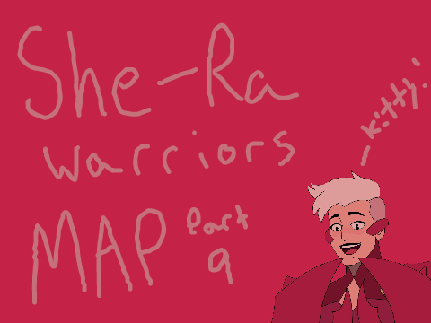 She-Ra Warriors MAP Part 9