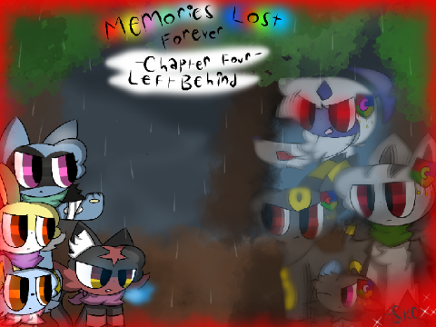Memories Lost Forever- Chapter 4- Left behind (Continued)