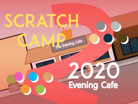 Scratch Camp 2020 Stage 2: Evening Cafe