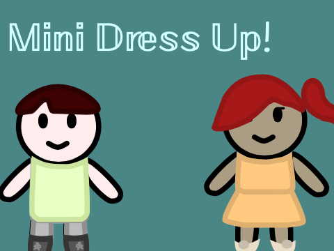 Mini Dress Up! (Update 1)