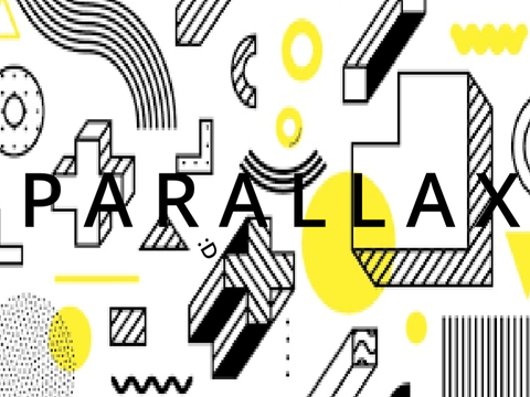 P A R A L L A X *y a y*  1 : )
