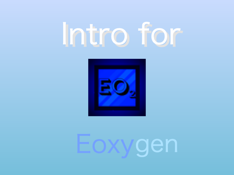 Intro for @Eoxygen