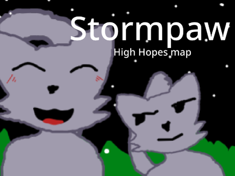 High Hopes part 3 and 4 Stormpaw