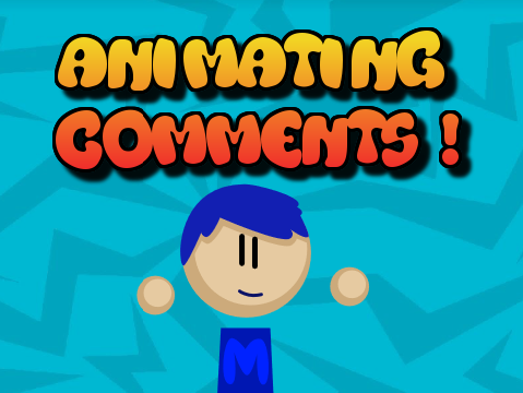 Animating Comments !