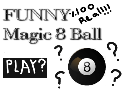 Funny Magic 8-ball "%101 real!"