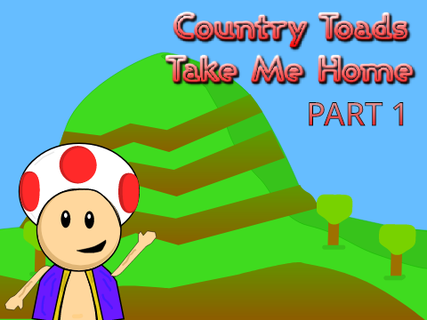 Part 1:  Take Me Home Country Toads