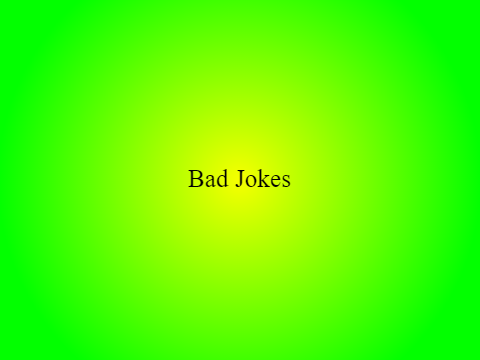 Bad Jokes