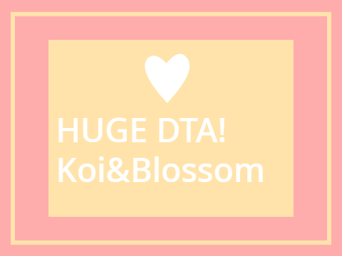 HUGE DTA! Koi&Blossom