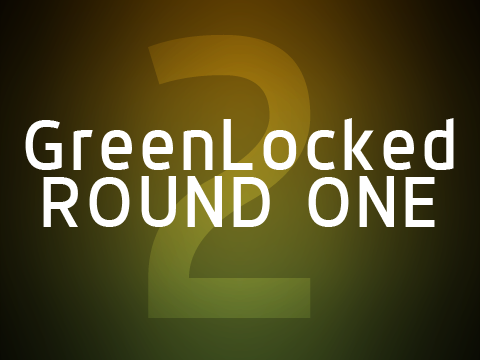 GreenLocked ROUND ONE
