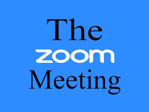 The Zoom Meeting.