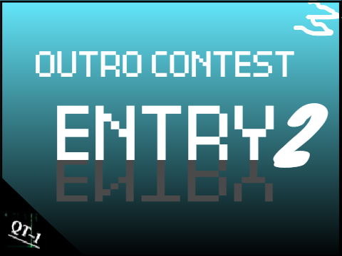 quinnthing outro contest (unplaced)