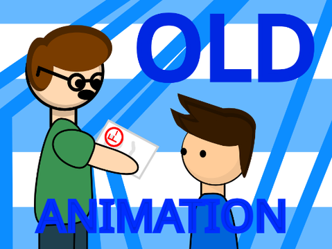 OLD ANIMATION EWWWWW