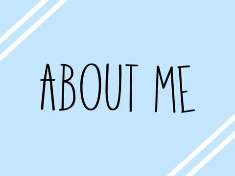 About Me!