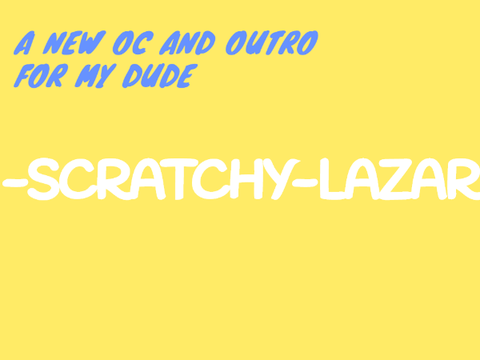 Outro+ New OC For dat Lazar