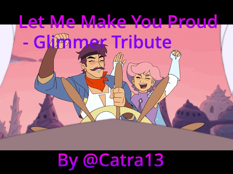 Let Me Make You Proud - Glimmer Tribute