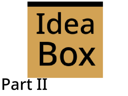 Idea Box Part II