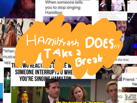 Hamiltrash Doesn't Take a Break ˎˊ- ™