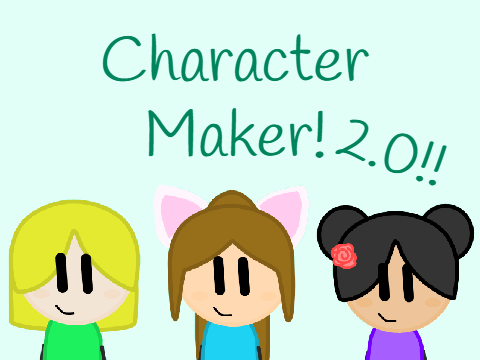 Character Maker 2.0!!