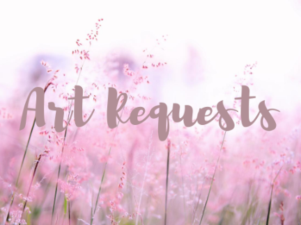 Art Requests!