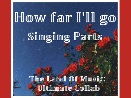 How Far I'll Go - Singing Parts