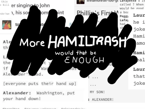More Hamiltrash, Would That Be Enough ˎˊ- ™