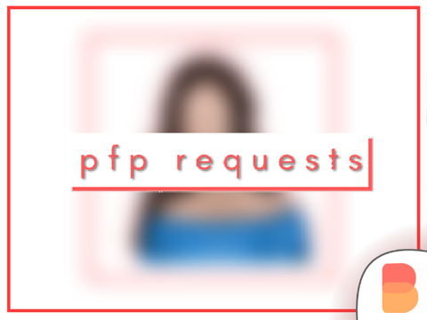 ▹ pfp requests! {closed} ◃