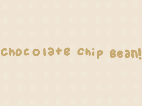 Chocolate Chip Bean