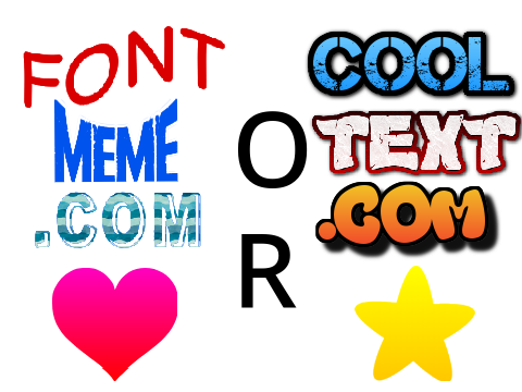 fontmeme.com or cooltext.com?