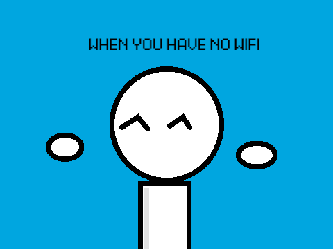 When you have no wifi