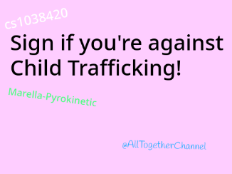 Sign if You're Against Child Trafficking!