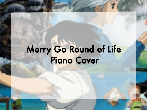 Merry Go Round of Life - Piano Cover