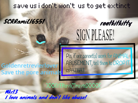 sign if you hate animal cruelty(ORIGINAL SAVE ALL OF THEM!) remix remix remix remix remix remix