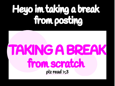taking a break :p