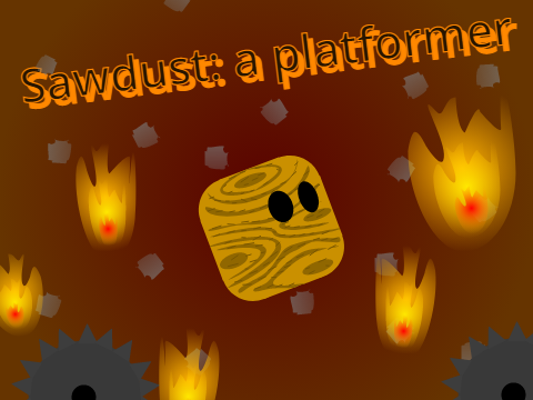Sawdust [platformer] [WIP]