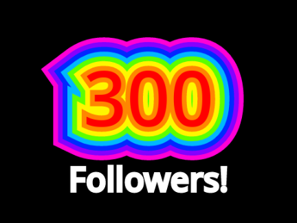 300 followers - Thank you!